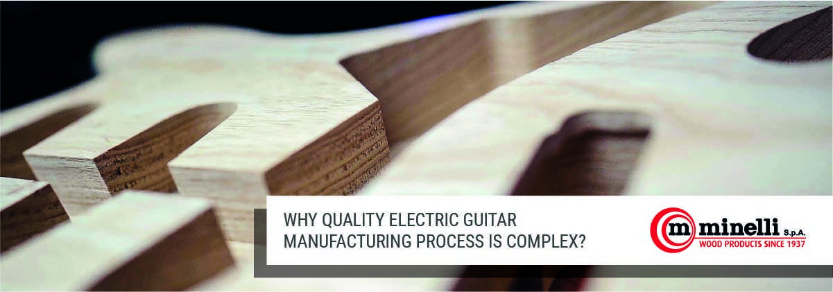 Picture of Why is the quality electric guitar manufacturing process complex?